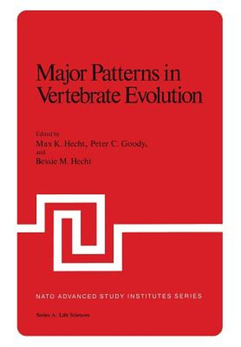 Major Patterns in Vertebrate Evolution by Max Hecht