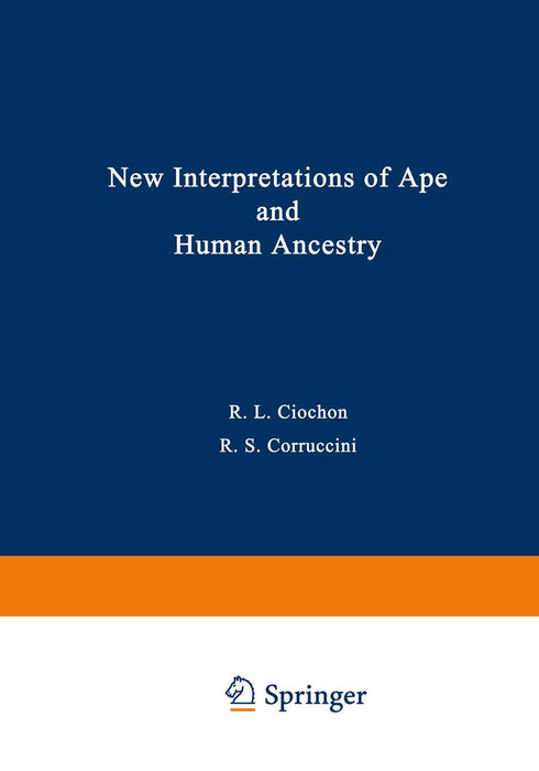 New Interpretations of Ape and Human Ancestry by Russell Ciochon