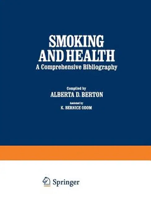 Smoking and Health: A Comprehensive Bibliography by Alberta D. Berton