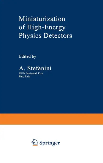 Miniaturization of High-Energy Physics Detectors by A. Stefanini