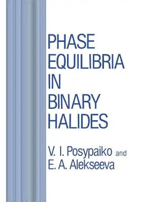 Phase Equilibria in Binary Halides by V. I. Posypaiko