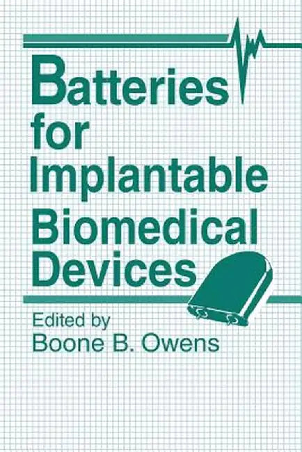 Batteries for Implantable Biomedical Devices by B. B. Owens