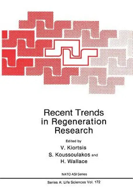Recent Trends in Regeneration Research by V. Kiortsis