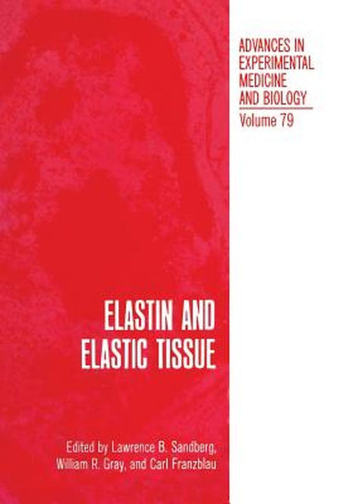 Elastin and Elastic Tissue by L. Sandberg