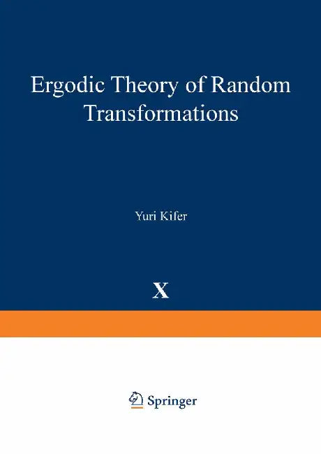 Ergodic Theory of Random Transformations by Yuri Kifer
