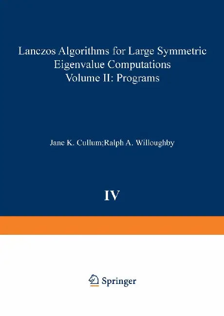 Lanczos Algorithms for Large Symmetric Eigenvalue Computations Vol. II Programs by Cullum