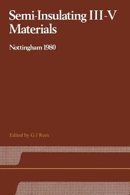 Semi-Insulating III-V Materials: Nottingham 1980 by Rees