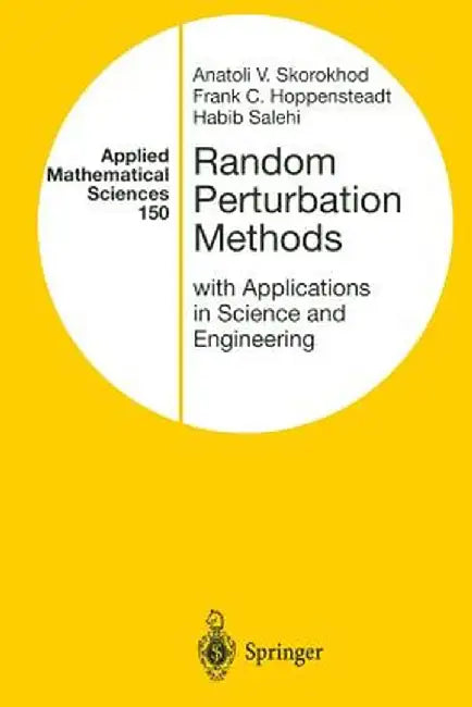 Random Perturbation Methods with Applications in Science and Engineering by Anatoli V. Skorokhod