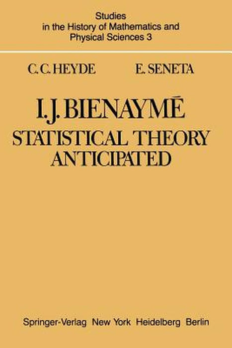 I. J. Bienaymé: Statistical Theory Anticipated by C. C. Heyde