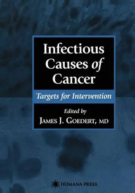 Infectious Causes of Cancer: Targets for Intervention by James J. Goedert