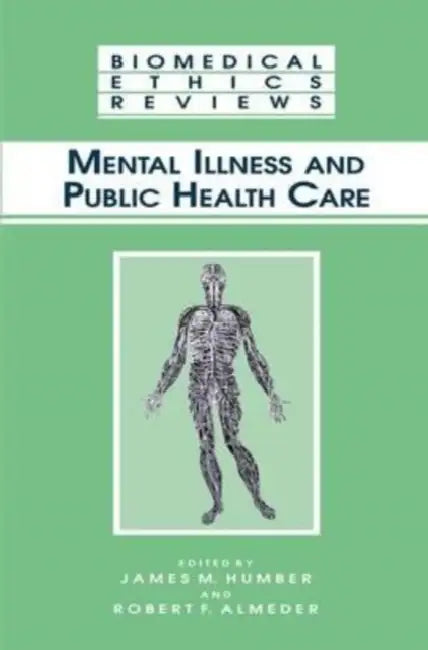 Mental Illness and Public Health Care by Andrew (College of William and Mary, Virginia) Tobolowsky