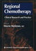 Regional Chemotherapy: Clinical Research and Practice by Maurie Markman