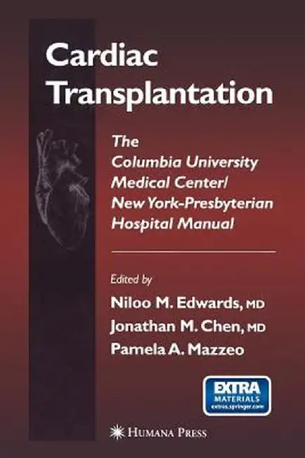 Cardiac Transplantation: The Columbia University Medical Center/New York-Presbyterian Hospital Manual by Niloo M. Edwards