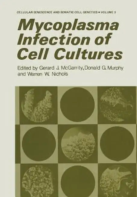 Mycoplasma Infection of Cell Cultures by G. McGarrity
