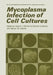 Mycoplasma Infection of Cell Cultures by G. McGarrity