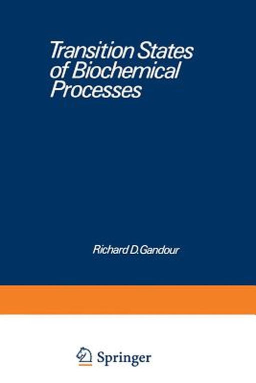 Transition States of Biochemical Processes by R. Gandour