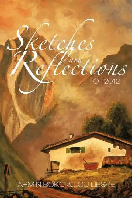 Sketches and Reflections of 2012 by Armin Boko, Lou Lieske