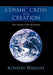 Cosmic Crisis and Creation: The Search for Meaning by Kenyon Wright