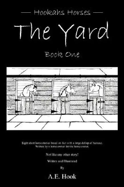 The Yard: Book One by A. E. Hook