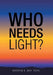 Who Needs Light? by Kathryn E. May Psyd