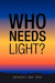 Who Needs Light? by Kathryn E. May Psyd