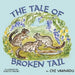 The Tale of Broken Tail by Chi Varnado