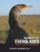 Visions of the Everglades: History Ecology Preservation by Tommy Rodriguez