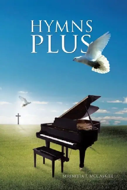 Hymns Plus by Serenetta T. McCaskill