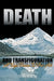Death and Transfiguration: A Tragic Drama In Five Acts by Istvan Hornyak