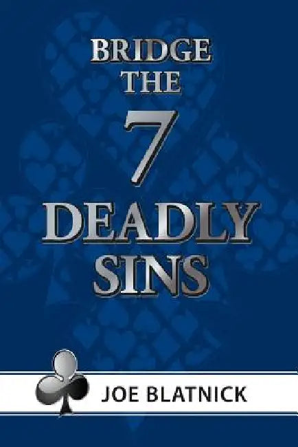 The Seven Deadly Sins by Joe Blatnick