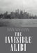 The Invisible Alibi by Ivan Narayan