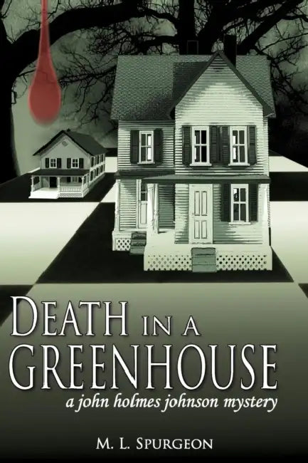 Death in a Green House: A John Holmes Johnson Mystery by M. L. Spurgeon