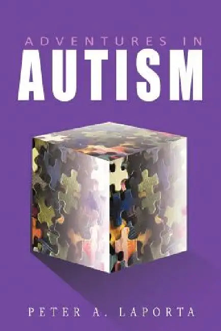 Adventures in Autism by Peter A. Laporta