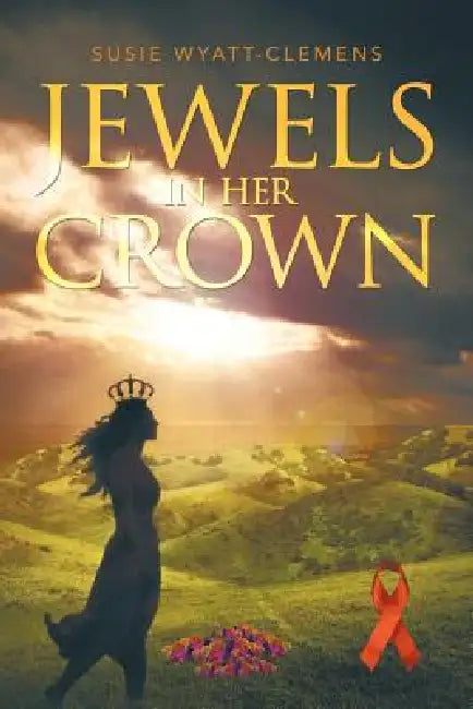 Jewels In Her Crown by Susie Wyatt-Clemens