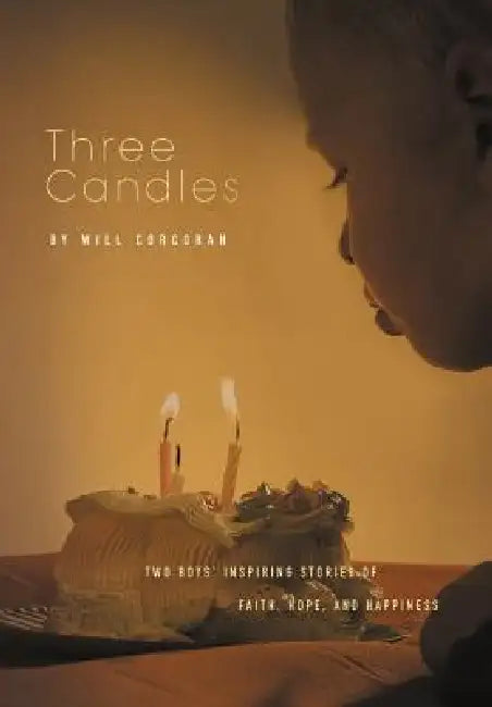 Three Candles: A Story of Hope, Inspiration, and Happiness by Will Corcoran