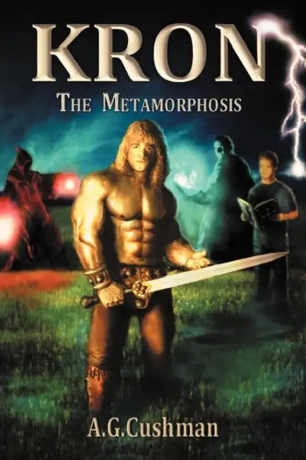 Kron: The Metamorphosis by A. G. Cushman