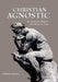 Christian Agnostic: The Doubt Jesus Requires His Followers to Have by Dustin Lawson