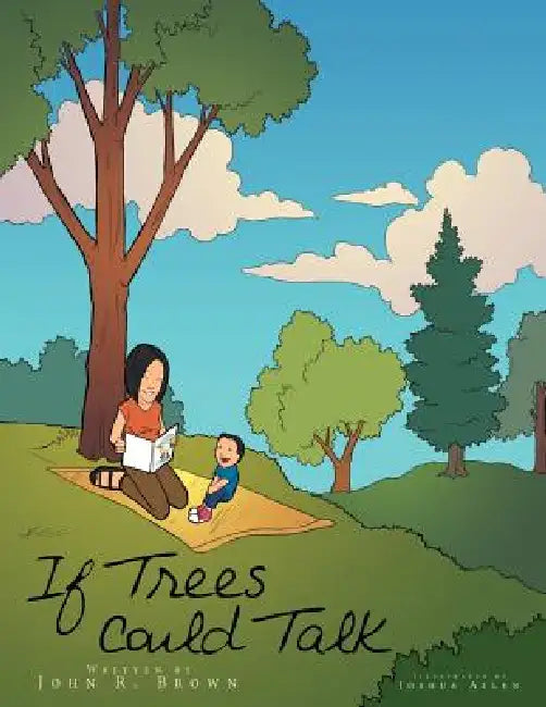 If Trees Could Talk by John R. Brown