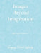 Images Beyond Imagination: {the soul of poetry} by Gregory Patrick Lafferty