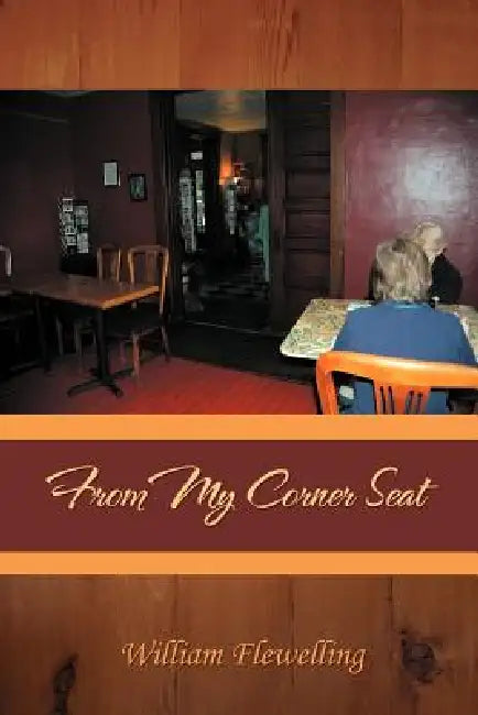 From My Corner Seat by William Flewelling