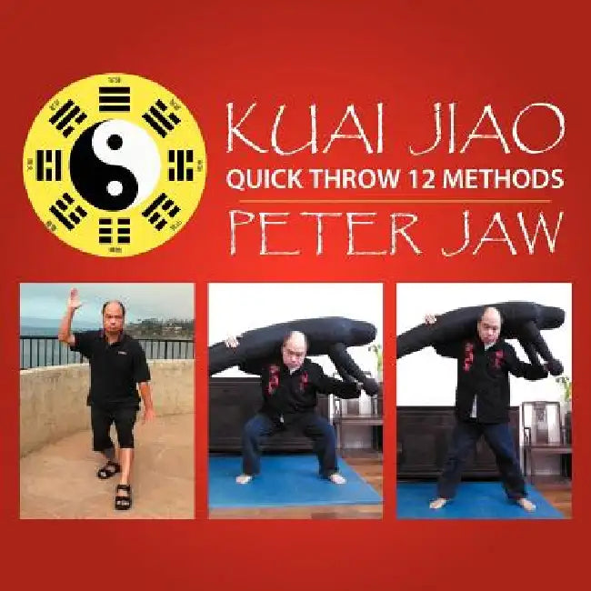 Kuai Jiao: Quick Throw 12 Methods by Peter Jaw