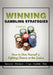 Winning Gambling Strategies: How to Give Yourself a Fighting Chance at the Casino by Philip Nehrt