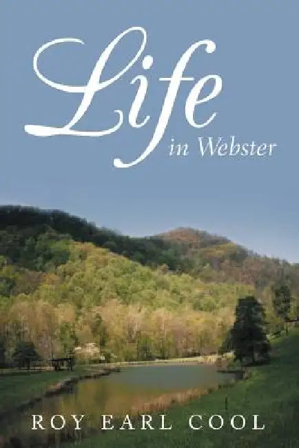 Life in Webster by Roy Earl Cool