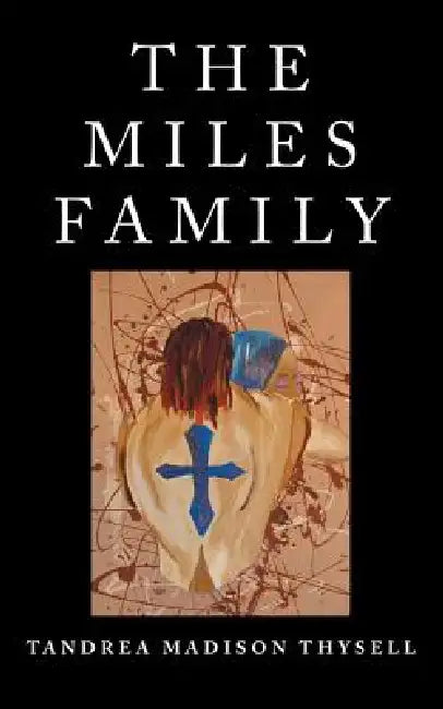 The Miles Family: An Introduction by Tandrea Madison Thysell
