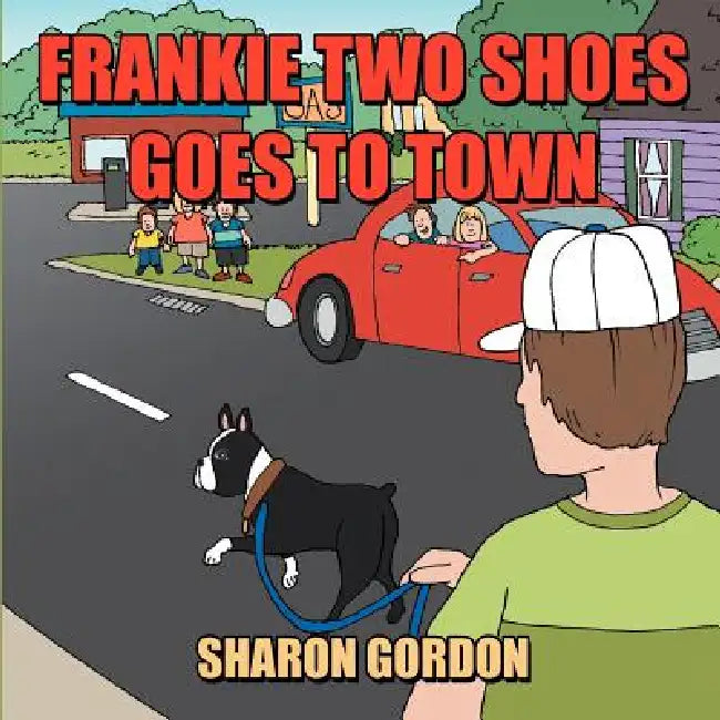Frankie Two Shoes Goes to Town by Sharon Gordon