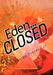 Eden... Closed by Jr. Groves George