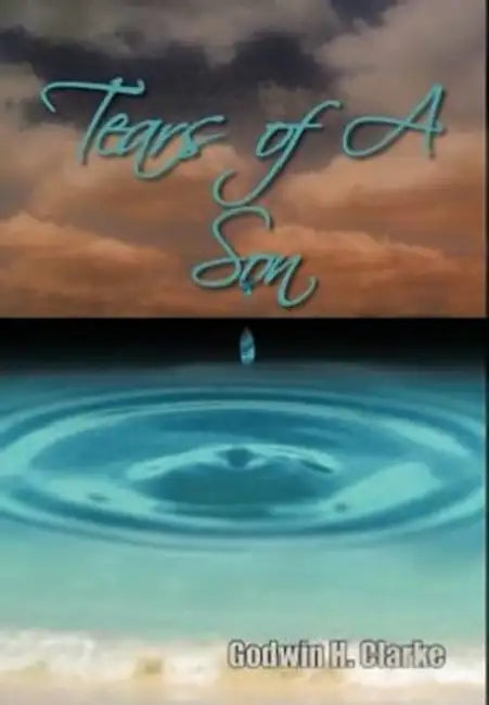 Tears of a Son by Godwin H. Clarke