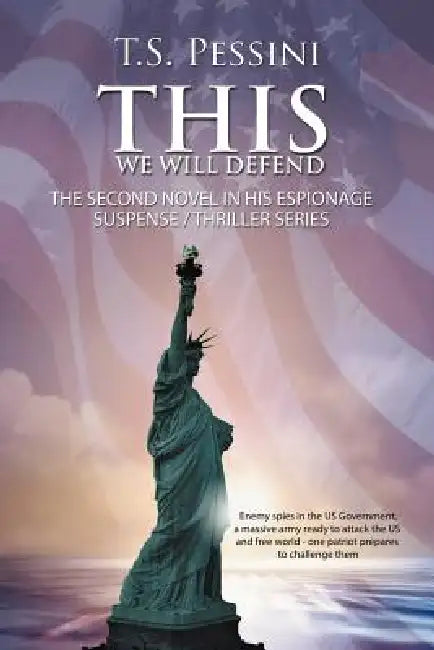 This We Will Defend by T. S. Pessini