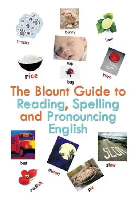 The Blount Guide to Reading, Spelling and Pronouncing English by Beverley Blount