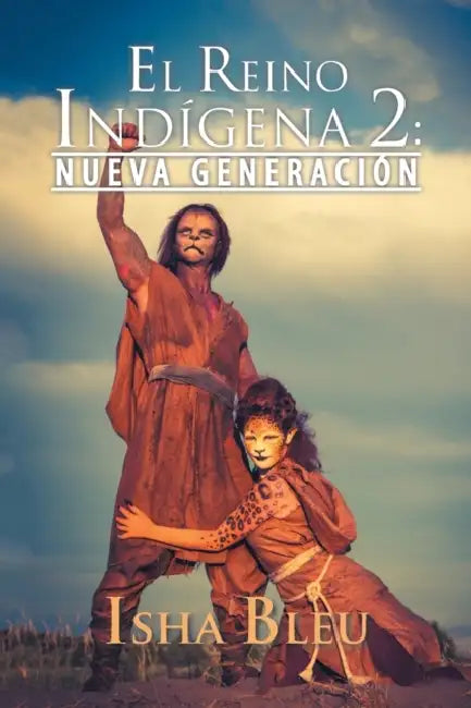 El Reino Indígena 2: Nueva Generación by Isha Bleu